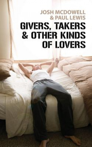 Libro Givers, Takers And Other Kinds of Lovers Josh McDowell