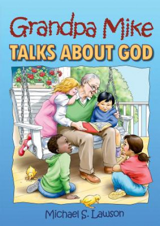 Книга Grandpa Mike Talks About God Michael Lawson