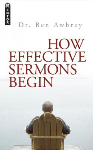 Kniha How Effective Sermons Begin Ben Awbery