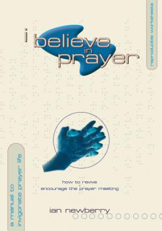 Book I Believe in Prayer Newberry Ian