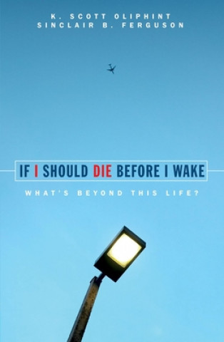 Kniha If I Should Die Before I Wake K.Scott Oliphint