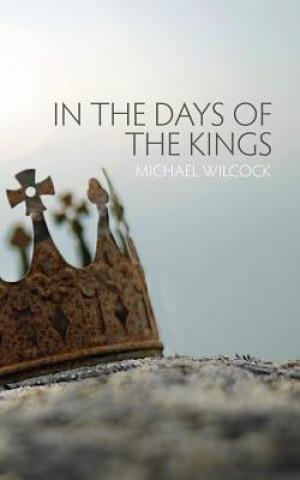 Carte In the Days of the Kings Michael Wilcock