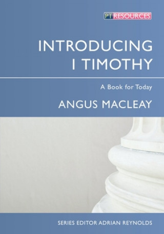 Kniha Introducing 1 Timothy Angus Macleay