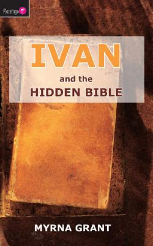 Carte Ivan And the Hidden Bible Myrna Grant