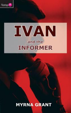 Könyv Ivan and the Informer Myrna Grant