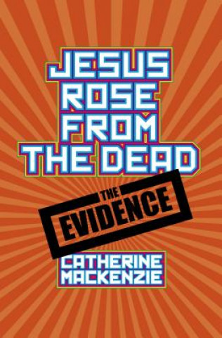 Kniha Jesus Rose from the Dead Catherine Mackenzie