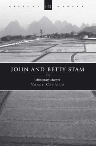 Kniha John And Betty Stam Christie Vance