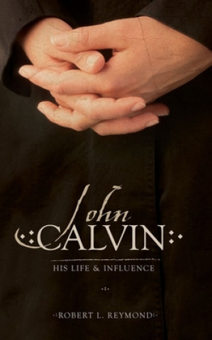 Libro John Calvin Dr Robert L Reymond