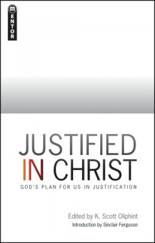 Kniha Justified in Christ K. Scott Oliphint