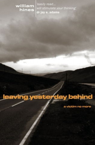 Книга Leaving Yesterday Behind Bill Hines