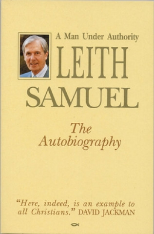 Könyv Leith Samuel - Man Under Authority Leith Samuel