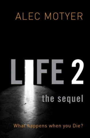 Книга Life 2: The Sequel Alec Motyer