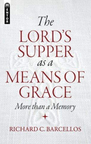 Carte Lord's Supper as a Means of Grace Richard C Barcellos