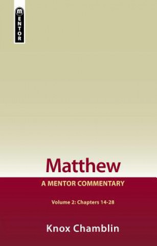 Könyv Matthew Volume 2 (Chapters 14-28) Knox Chamblin