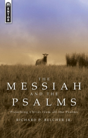 Knjiga Messiah and the Psalms Richard P. Belcher