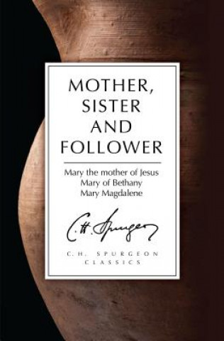 Knjiga Mother, Sister and Follower C. H. Spurgeon