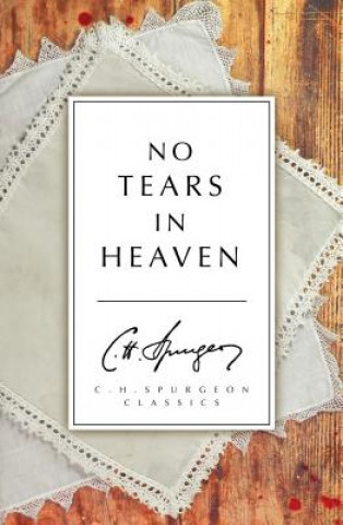 Kniha No Tears in Heaven C. H. Spurgeon