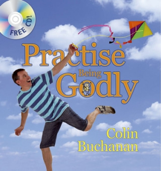 Könyv Practise Being Godly Colin Buchanan