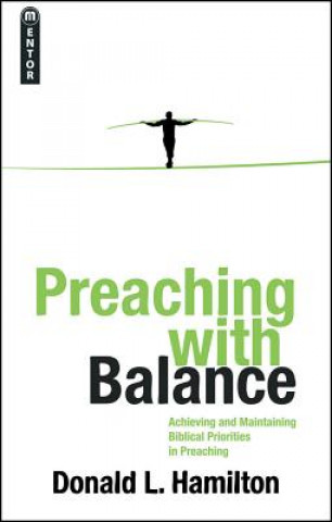 Könyv Preaching With Balance Donald Hamilton