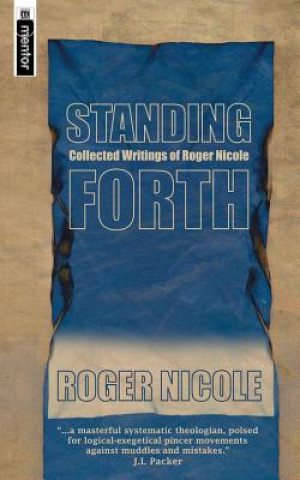 Kniha Standing Forth Roger Nicole