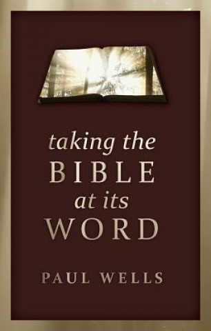 Book Taking the Bible at Its Word Wells