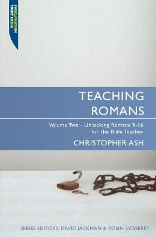 Könyv Teaching Romans Christopher Ash