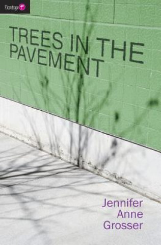 Könyv Trees in the Pavement Jennifer Anne Grosser