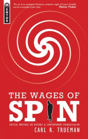 Книга Wages of Spin Carl R. Trueman