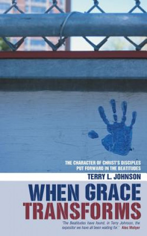 Книга When Grace Transforms Terry Johnstone