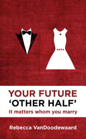 Könyv Your Future 'Other Half' Rebecca VanDoodewaard