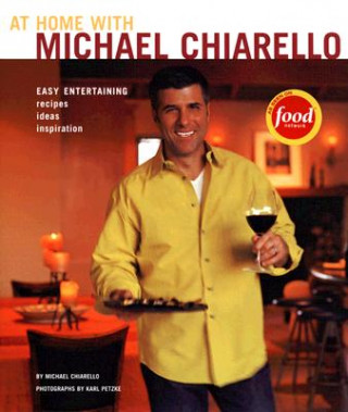 Kniha At Home with Michael Chiarello Michael Chiarello