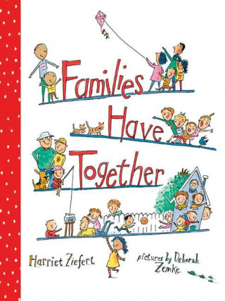 Kniha Families Have Together Harriet Ziefert