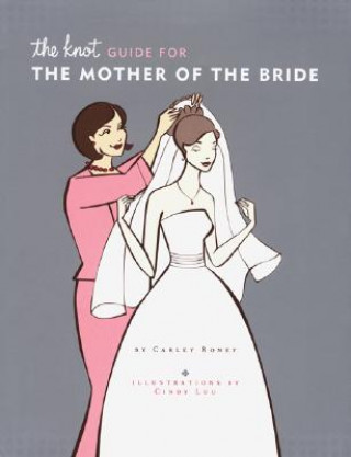 Livre Knot Guide for the Mother of the Bride Carley Roney