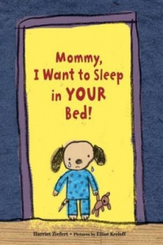 Kniha Mommy, I Want to Sleep in Your Bed Harriet Ziefert