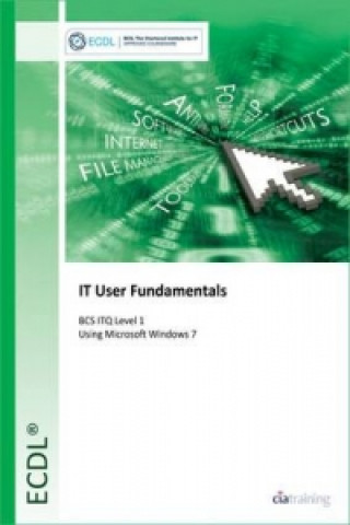 Carte ECDL IT User Fundamentals Using Windows 7 (BCS ITQ Level 1) CiA Training Ltd.