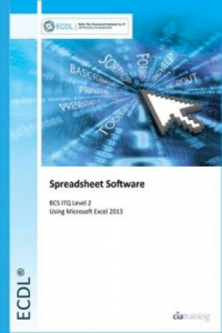 Carte ECDL Spreadsheet Software Using Excel 2013 (BCS ITQ Level 2) CiA Training Ltd.