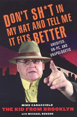 Carte Don't Sh*t in My Hat and Tell Me it Fits Better Mike Caracciolo