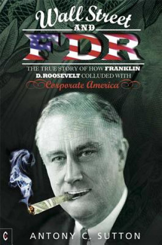 Kniha Wall Street and FDR Antony Cyril Sutton