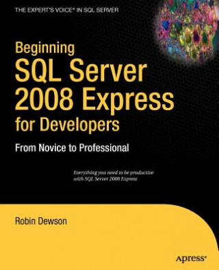 Carte Beginning SQL Server 2008 Express for Developers Robin Dewson