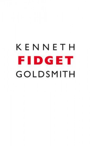 Książka Fidget Kenneth Goldsmith