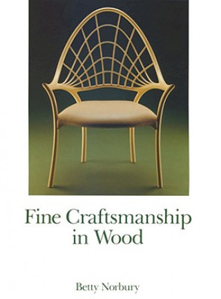Книга Fine Craftsmanship in Wood Betty Norbury