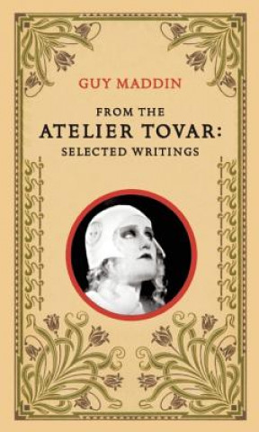 Livre From the Atelier Tovar Guy Maddin