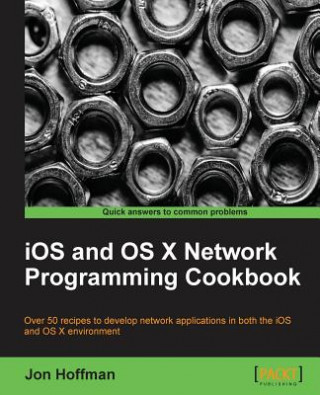 Könyv iOS and OS X Network Programming Cookbook Jon T. Hoffman