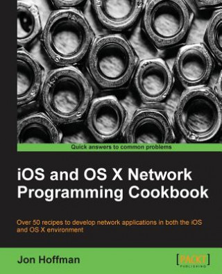 Knjiga iOS and OS X Network Programming Cookbook Jon T. Hoffman