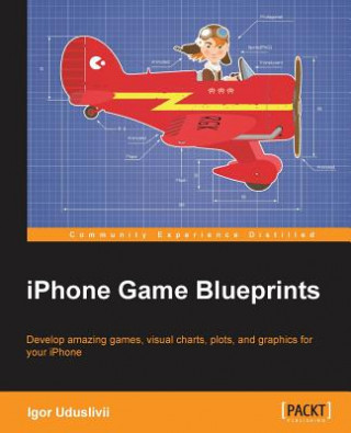 Kniha iPhone Game Blueprints Igor Uduslivii