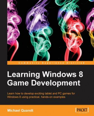 Kniha Learning Windows 8 Game Development Michael Quandt