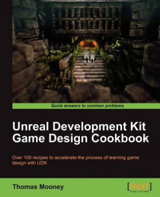 Carte Unreal Development Kit Game Design Cookbook Thomas O. Mooney