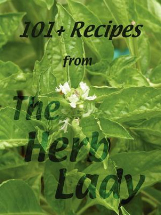 Könyv 101+ Recipes From The Herb Lady Crowley