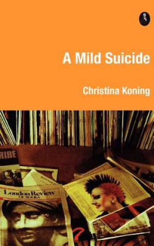 Könyv Mild Suicide Christina Koning