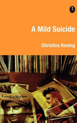 Kniha Mild Suicide Christina Koning